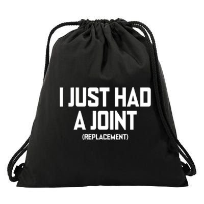 I Just Had A Joint Replacement Drawstring Bag