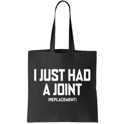 I Just Had A Joint Replacement Tote Bag