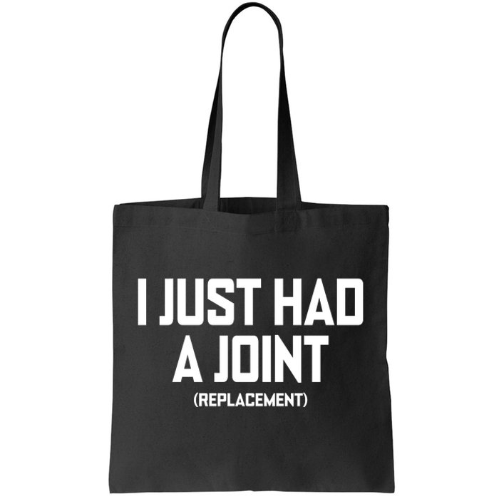 I Just Had A Joint Replacement Tote Bag