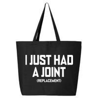 I Just Had A Joint Replacement 25L Jumbo Tote