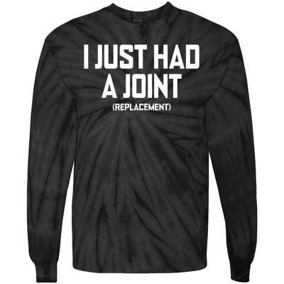 I Just Had A Joint Replacement Tie-Dye Long Sleeve Shirt