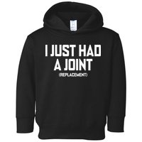 I Just Had A Joint Replacement Toddler Hoodie
