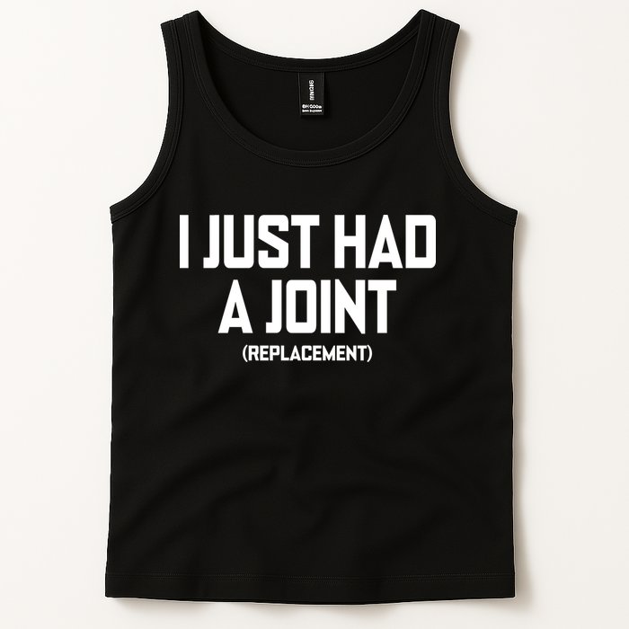 I Just Had A Joint Replacement Tank Top