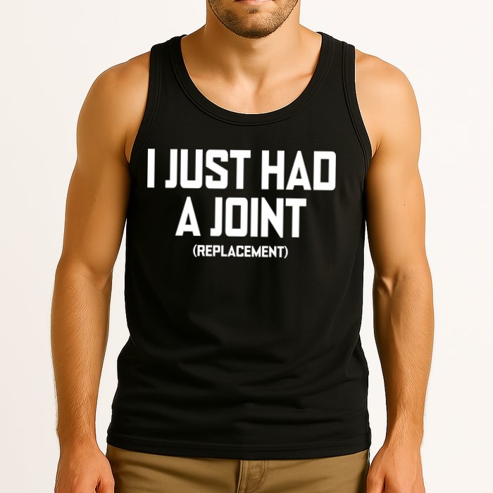 I Just Had A Joint Replacement Tank Top