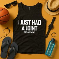 I Just Had A Joint Replacement Tank Top