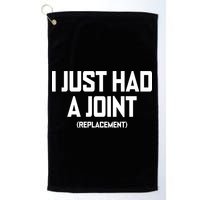 I Just Had A Joint Replacement Golf Towel