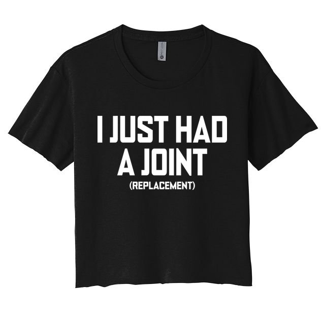 I Just Had A Joint Replacement Crop Top