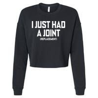 I Just Had A Joint Replacement Cropped Pullover Crew