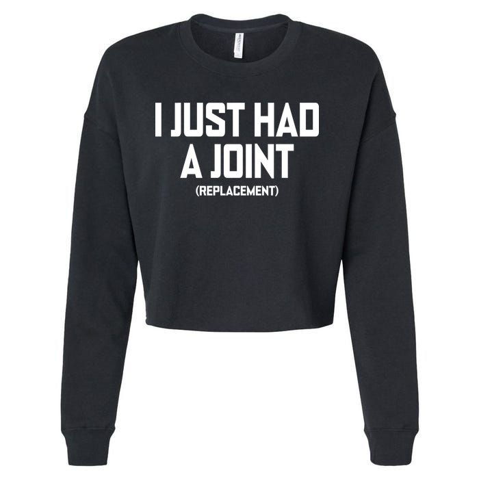 I Just Had A Joint Replacement Cropped Pullover Crew