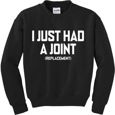 I Just Had A Joint Replacement Kids Sweatshirt
