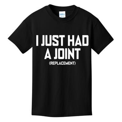 I Just Had A Joint Replacement Kids T-Shirt