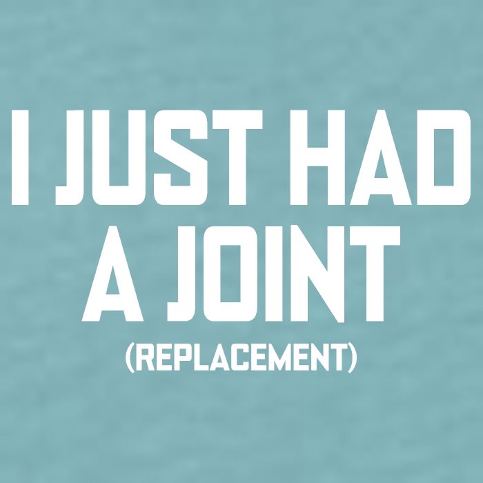 I Just Had A Joint Replacement Sueded Cloud Jersey T-Shirt