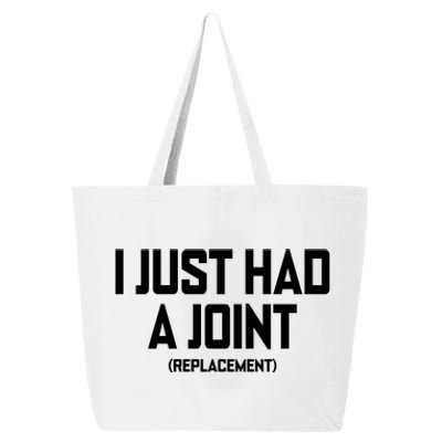 I Just Had A Joint Replacement 25L Jumbo Tote