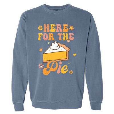 I'm Just Here For The Pie Funny Thanksgiving Day Gifts Garment-Dyed Sweatshirt