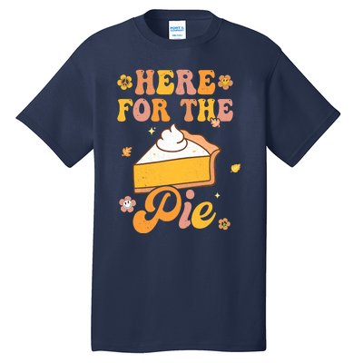 I'm Just Here For The Pie Funny Thanksgiving Day Gifts Tall T-Shirt