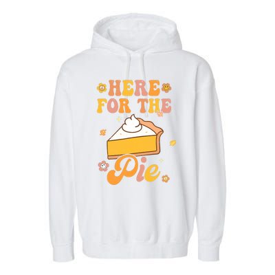 I'm Just Here For The Pie Funny Thanksgiving Day Gifts Garment-Dyed Fleece Hoodie