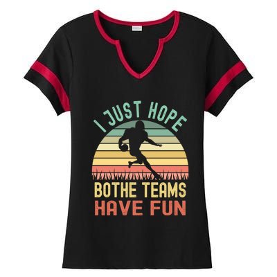 I Just Hope Both Teams Have Fun Funny Football Gift Ladies Halftime Notch Neck Tee