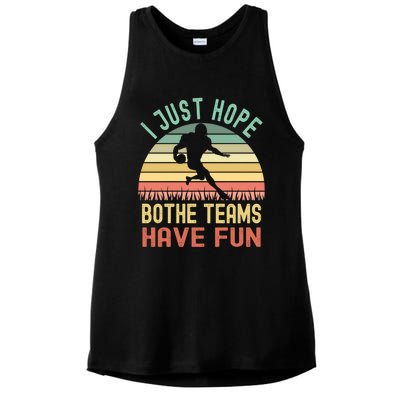 I Just Hope Both Teams Have Fun Funny Football Gift Ladies PosiCharge Tri-Blend Wicking Tank