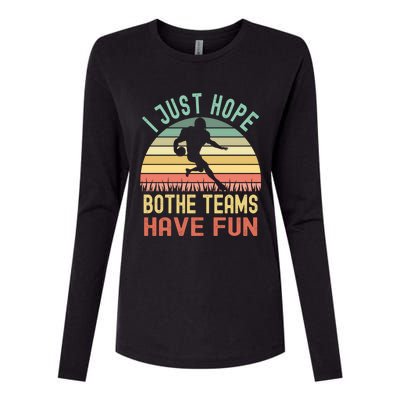 I Just Hope Both Teams Have Fun Funny Football Gift Womens Cotton Relaxed Long Sleeve T-Shirt