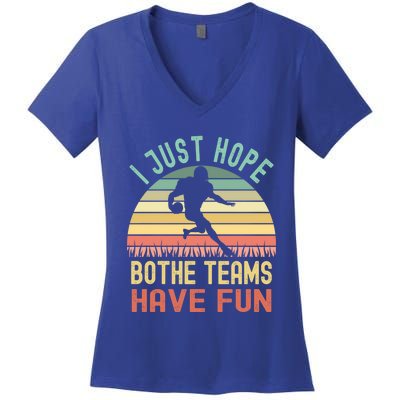 I Just Hope Both Teams Have Fun Funny Football Gift Women's V-Neck T-Shirt