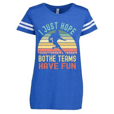 I Just Hope Both Teams Have Fun Funny Football Gift Enza Ladies Jersey Football T-Shirt