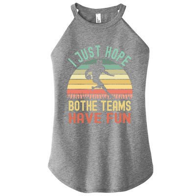 I Just Hope Both Teams Have Fun Funny Football Gift Women's Perfect Tri Rocker Tank