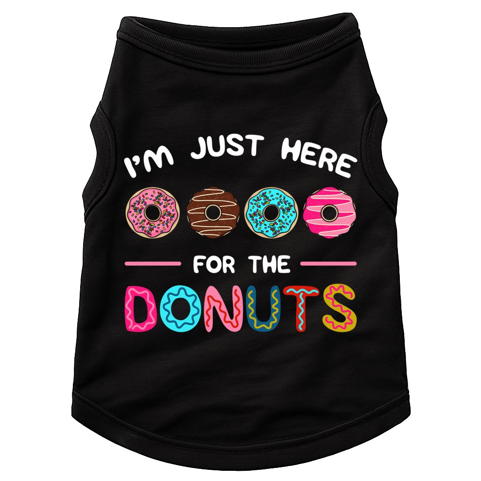 I'm Just Here For The Donuts Doughnut Dough Sweet Dessert Gift Doggie Tank