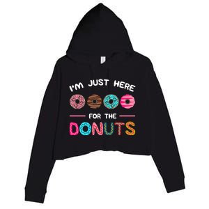 I'm Just Here For The Donuts Doughnut Dough Sweet Dessert Gift Crop Fleece Hoodie