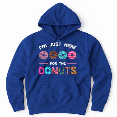 I'm Just Here For The Donuts Doughnut Dough Sweet Dessert Gift Hoodie