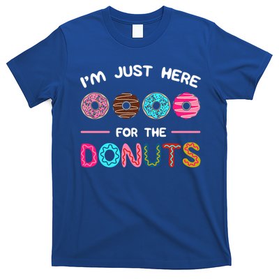 I'm Just Here For The Donuts Doughnut Dough Sweet Dessert Gift T-Shirt