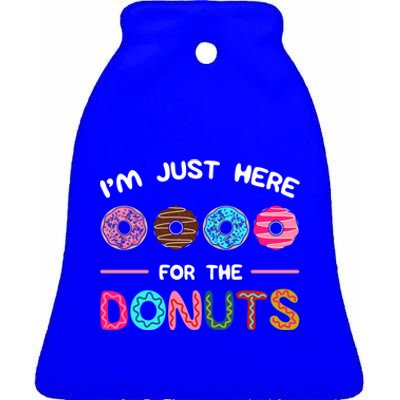 I'm Just Here For The Donuts Doughnut Dough Sweet Dessert Gift Ceramic Bell Ornament