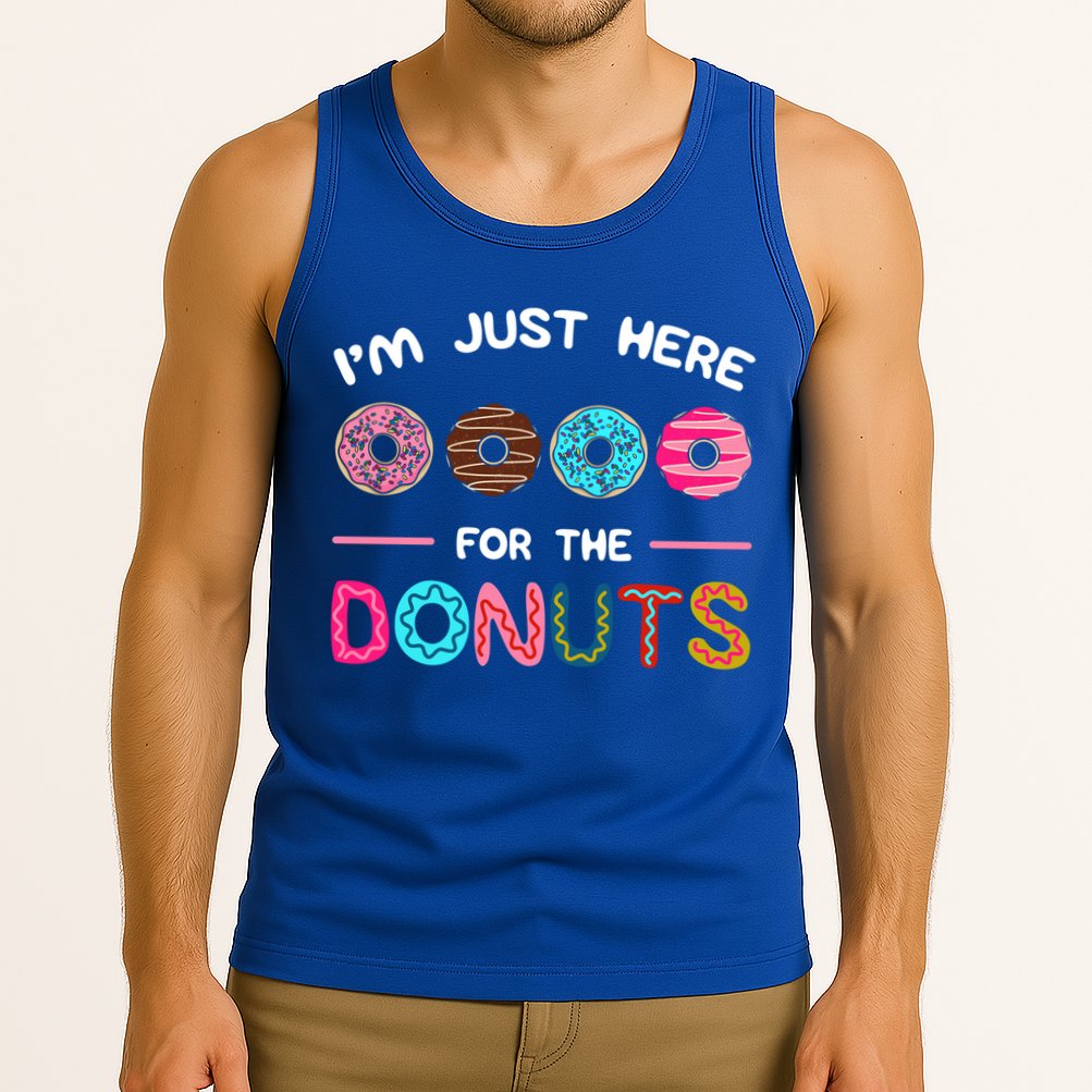 I'm Just Here For The Donuts Doughnut Dough Sweet Dessert Gift Tank Top