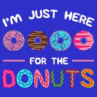 I'm Just Here For The Donuts Doughnut Dough Sweet Dessert Gift Tank Top