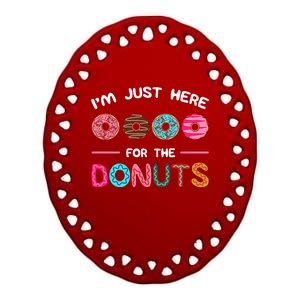 I'm Just Here For The Donuts Doughnut Dough Sweet Dessert Gift Ceramic Oval Ornament