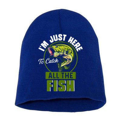 IM Just Here To Catch All The Fish Funny Fishing Bass Fish Great Gift Short Acrylic Beanie