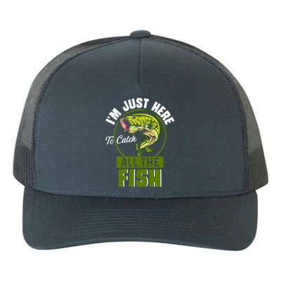 IM Just Here To Catch All The Fish Funny Fishing Bass Fish Great Gift Yupoong Adult 5-Panel Trucker Hat