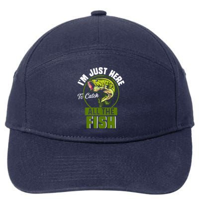 IM Just Here To Catch All The Fish Funny Fishing Bass Fish Great Gift 7-Panel Snapback Hat