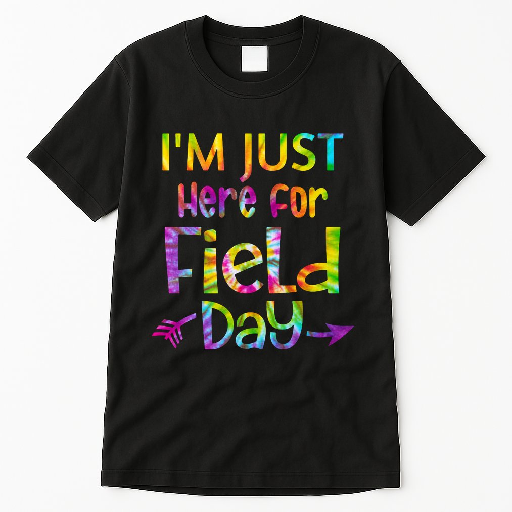 I'm Just Here For Field Day Colorful Tall T-Shirt