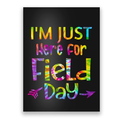 I'm Just Here For Field Day Colorful Poster