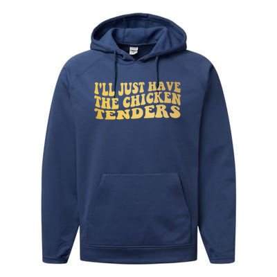 I'll Just Have The Chicken Tenders Funny Performance Fleece Hoodie