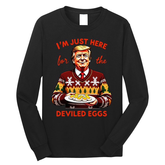 IM Just Here For The Deviled Eggs Funny Trump Christmas Long Sleeve Shirt