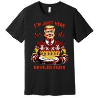 IM Just Here For The Deviled Eggs Funny Trump Christmas Premium T-Shirt