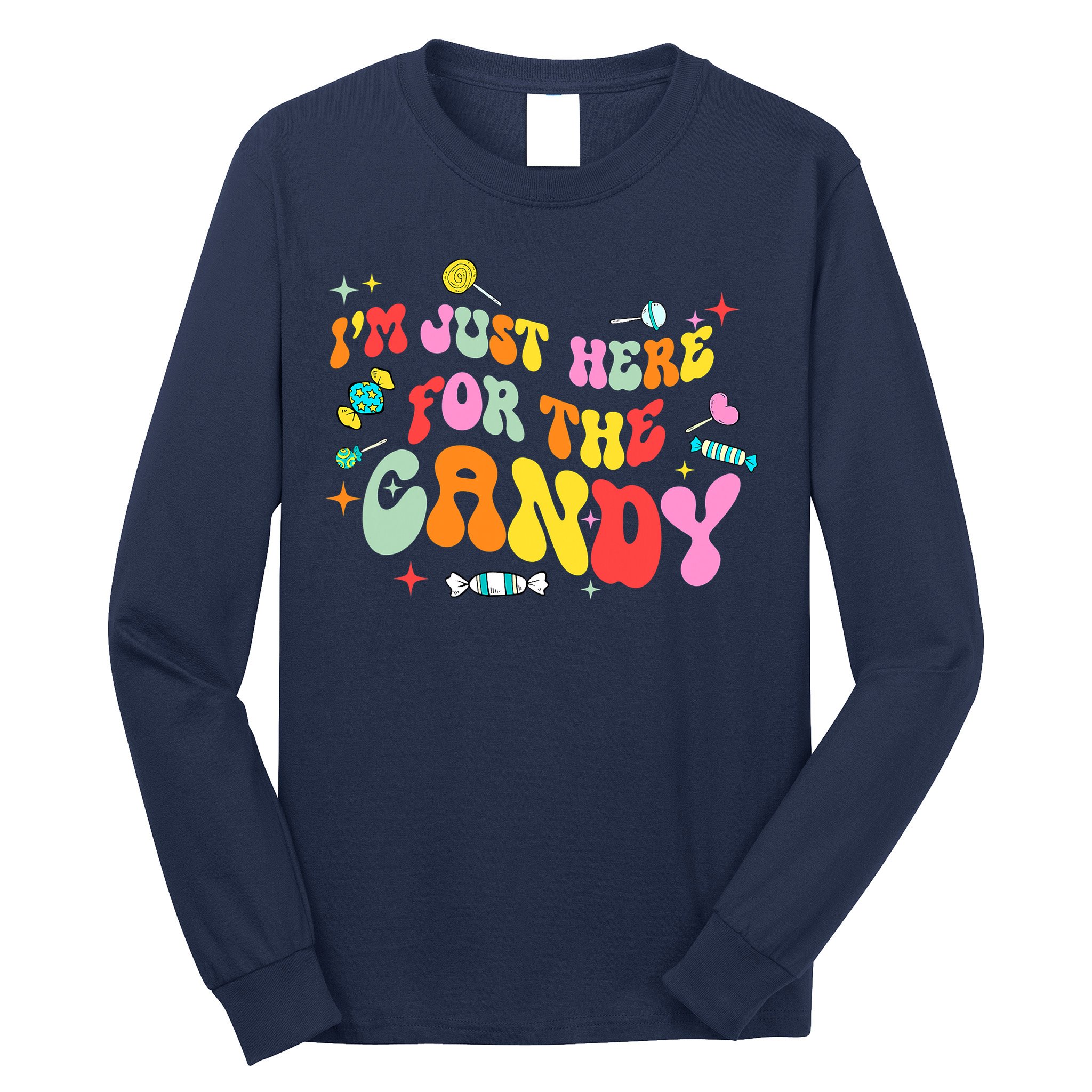 I'm Just Here For The Candy Halloween Cute Lollipop Sweets Long Sleeve Shirt