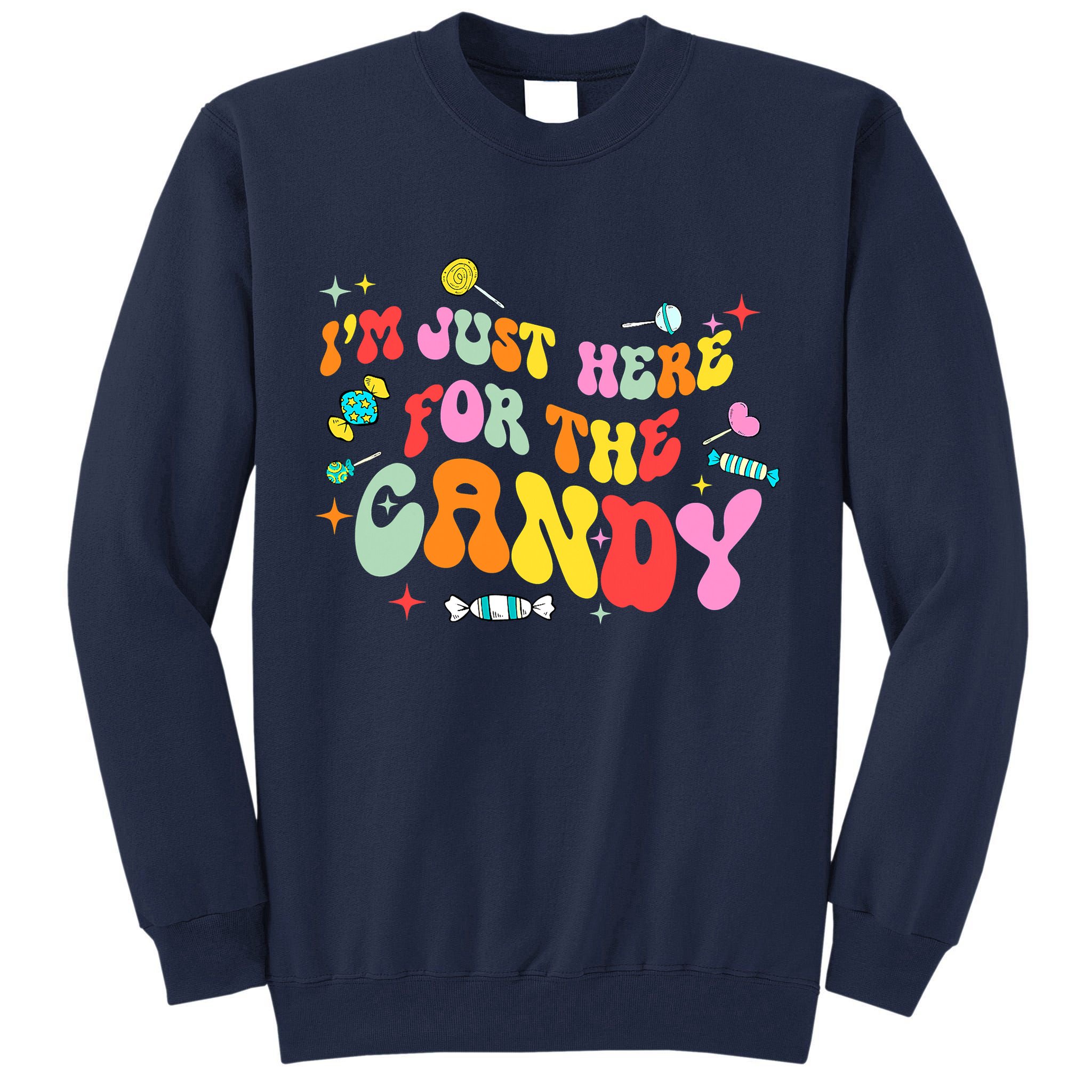 I'm Just Here For The Candy Halloween Cute Lollipop Sweets Tall Sweatshirt