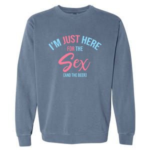 I'm Just Here For The Sex Gender Reveal Keeper Of The Gender Cool Gift Garment-Dyed Sweatshirt