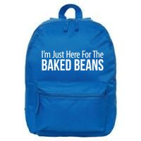 IM Just Here For The Baked Beans Great Gift 16 in Basic Backpack