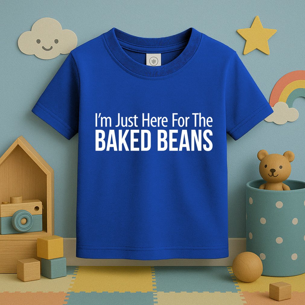 IM Just Here For The Baked Beans Great Gift Toddler T-Shirt