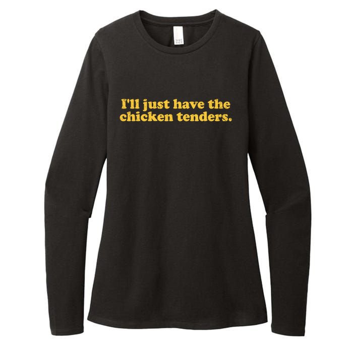 Ill Just Have The Chicken Tenders Funny Womens CVC Long Sleeve Shirt