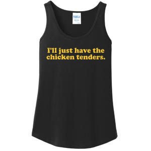 Ill Just Have The Chicken Tenders Funny Ladies Essential Tank