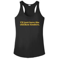 Ill Just Have The Chicken Tenders Funny Ladies PosiCharge Competitor Racerback Tank